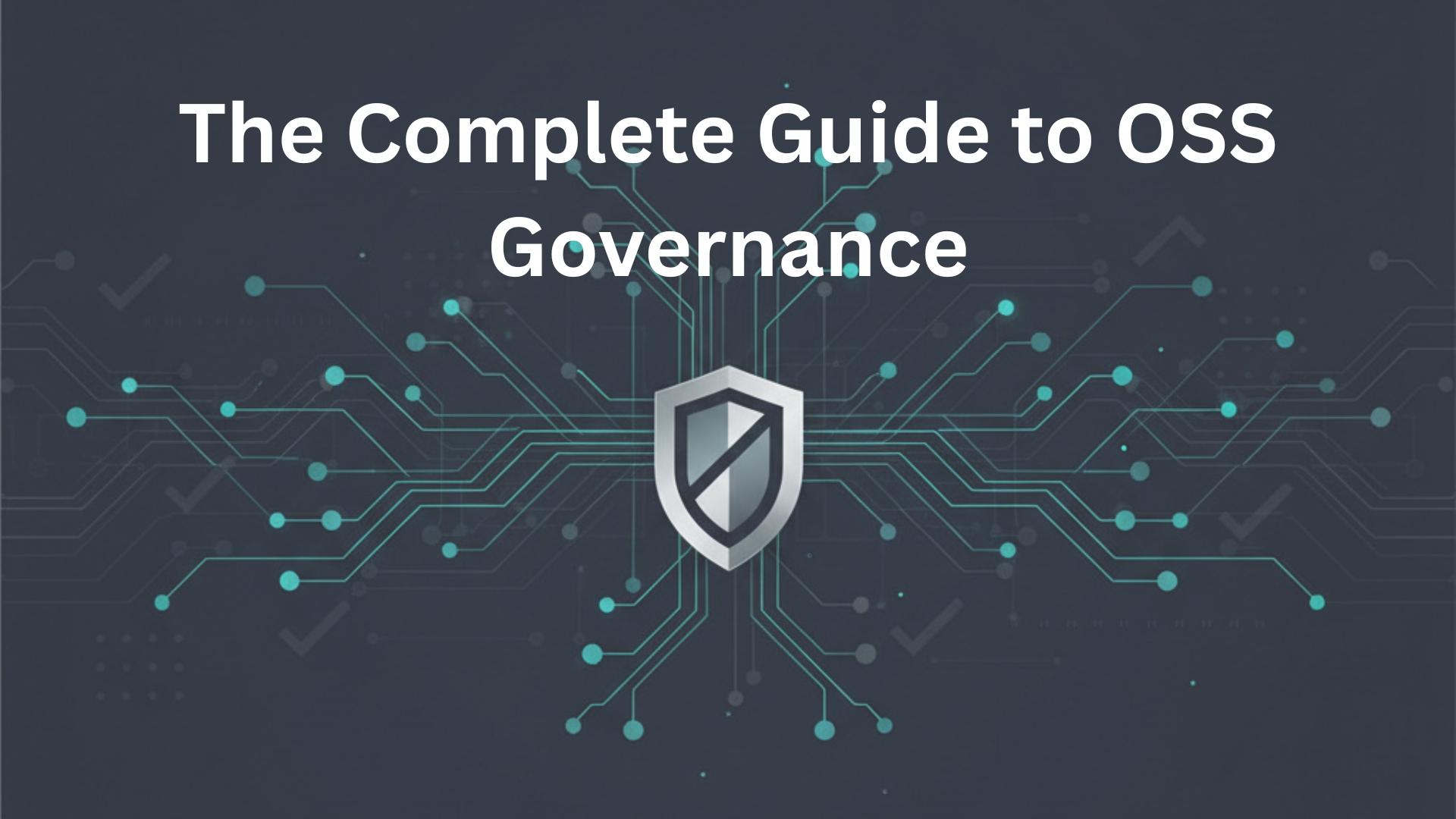 Der vollständige Leitfaden zur OSS-Governance